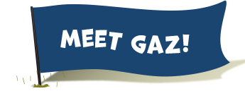 Meet Gaz!